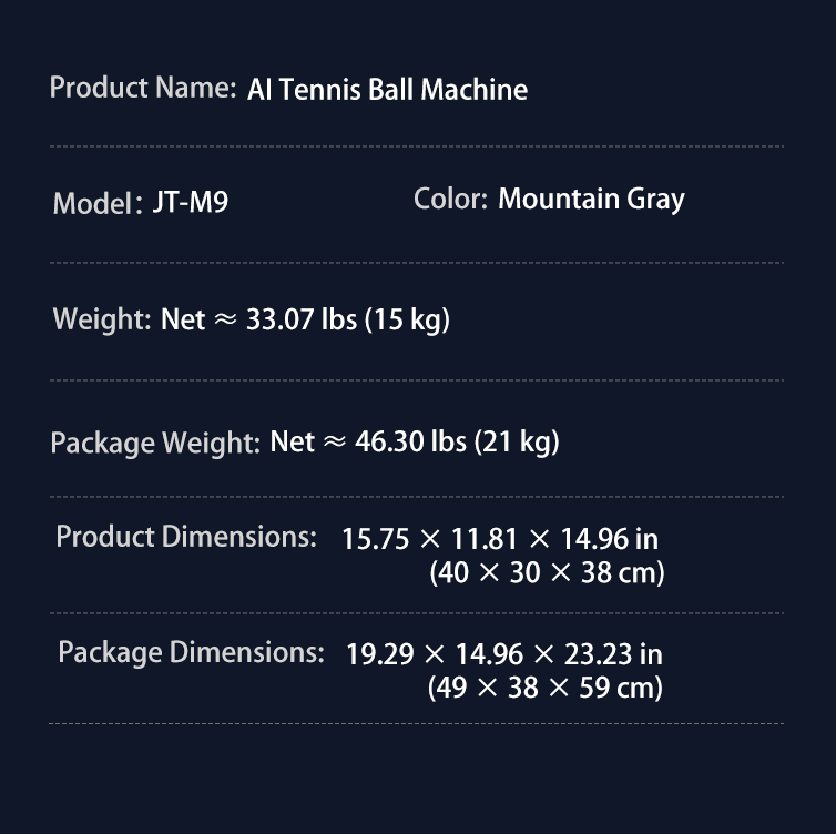 This is the specification sheet for the JT-M9 AI Tennis Ball Machine in Mountain Gray, listing key details including net weight (33.07 lbs / 15 kg), package weight (46.30 lbs / 21 kg), product dimensions (15.75 × 11.81 × 14.96 in / 40 × 30 × 38 cm), and package dimensions (19.29 × 14.96 × 23.23 in / 49 × 38 × 59 cm).